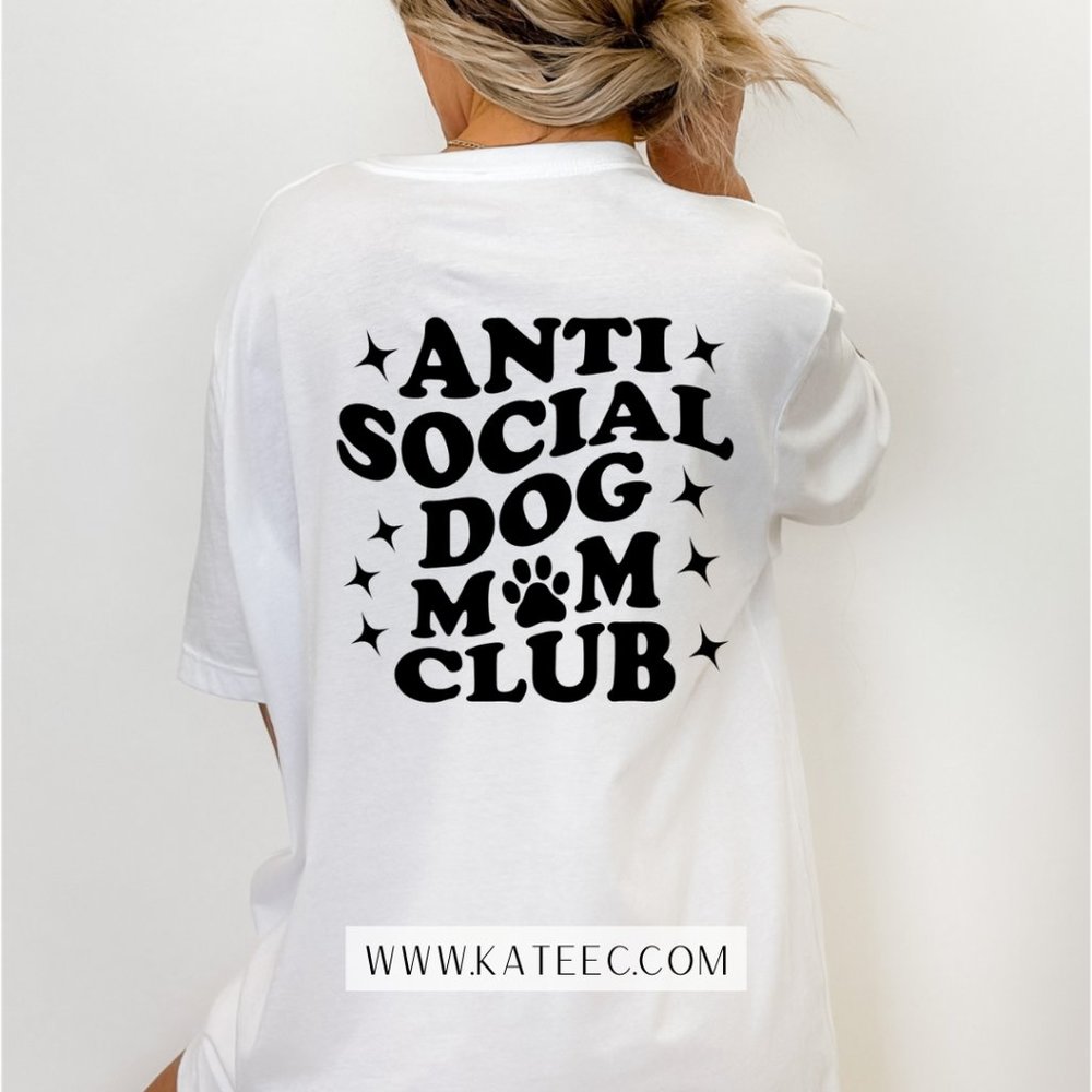 Antisocial Dog Mom Club Tee - front and back design